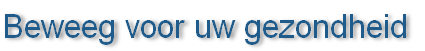Beweeg voor uw gezondheid